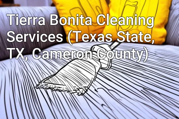 Tierra Bonita Cleaning Services (Texas State, TX, Cameron County)