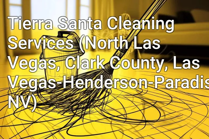 Tierra Santa Cleaning Services (North Las Vegas, Clark County, Las Vegas-Henderson-Paradise, NV)