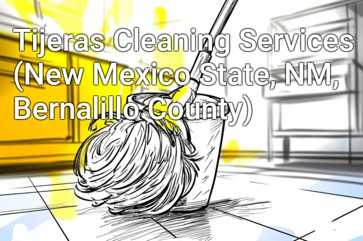 Tijeras Cleaning Services (New Mexico State, NM, Bernalillo County)