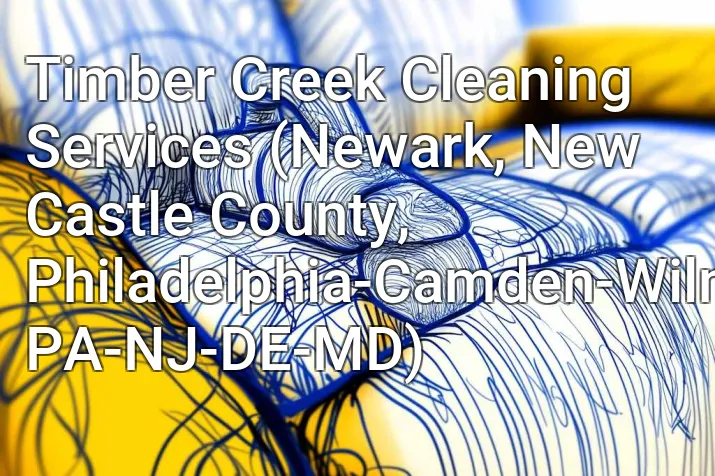 Timber Creek Cleaning Services (Newark, New Castle County, Philadelphia-Camden-Wilmington, PA-NJ-DE-MD)