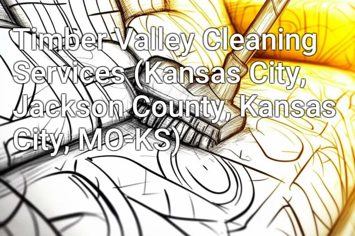 Timber Valley Cleaning Services (Kansas City, Jackson County, Kansas City, MO-KS)