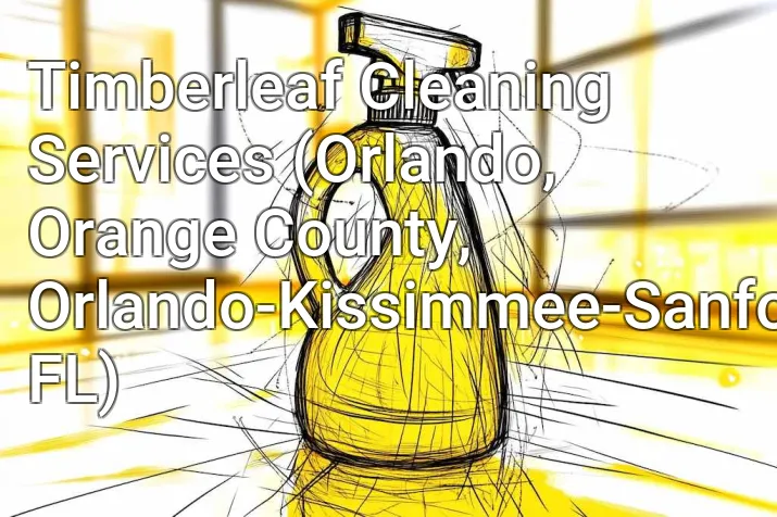Timberleaf Cleaning Services (Orlando, Orange County, Orlando-Kissimmee-Sanford, FL)