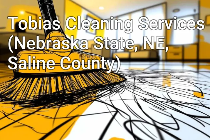 Tobias Cleaning Services (Nebraska State, NE, Saline County)