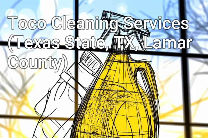 Toco Cleaning Services (Texas State, TX, Lamar County)
