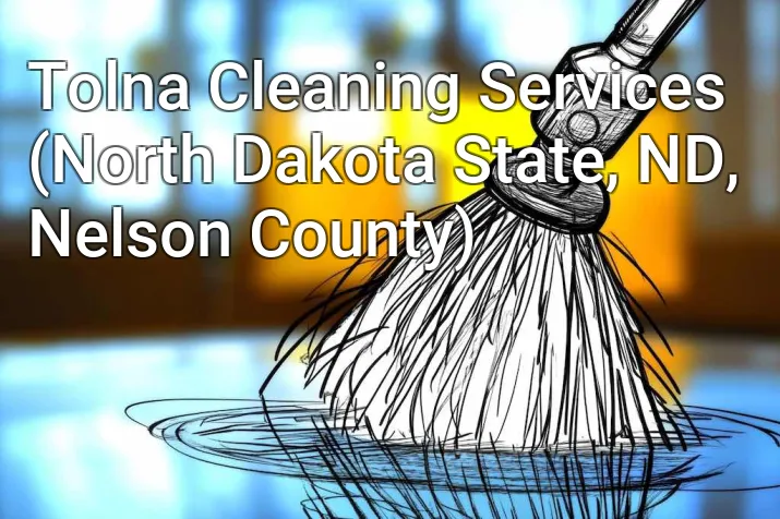 Tolna Cleaning Services (North Dakota State, ND, Nelson County)
