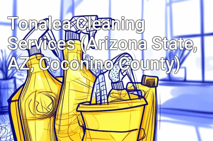Tonalea Cleaning Services (Arizona State, AZ, Coconino County)