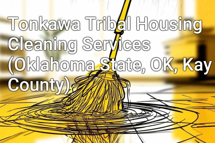 Tonkawa Tribal Housing Cleaning Services (Oklahoma State, OK, Kay County)