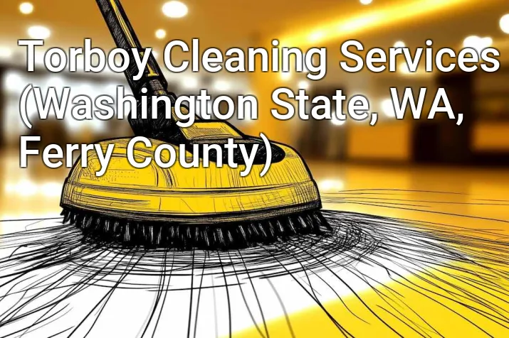 Torboy Cleaning Services (Washington State, WA, Ferry County)