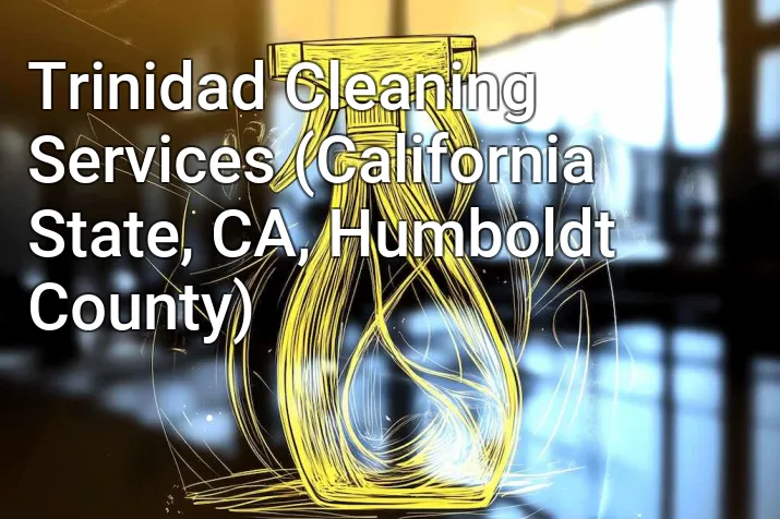 Trinidad Cleaning Services (California State, CA, Humboldt County)