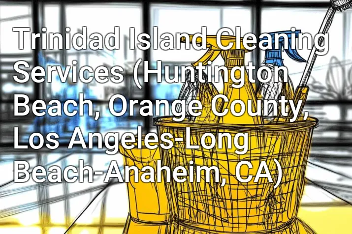 Trinidad Island Cleaning Services (Huntington Beach, Orange County, Los Angeles-Long Beach-Anaheim, CA)