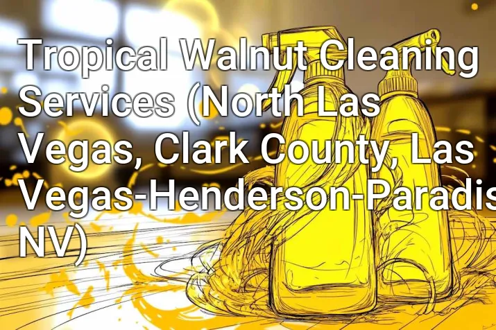 Tropical Walnut Cleaning Services (North Las Vegas, Clark County, Las Vegas-Henderson-Paradise, NV)