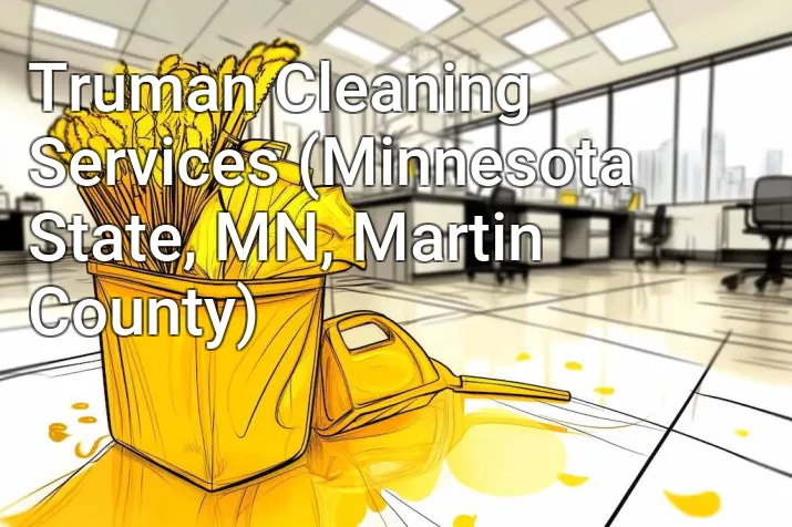 Truman Cleaning Services (Minnesota State, MN, Martin County)