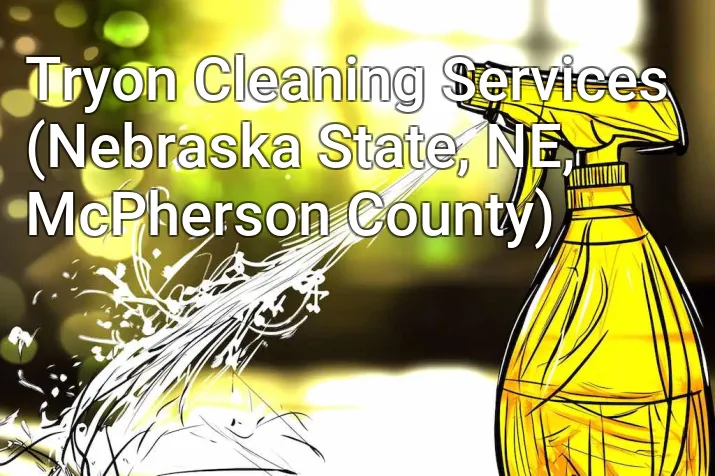 Tryon Cleaning Services (Nebraska State, NE, McPherson County)