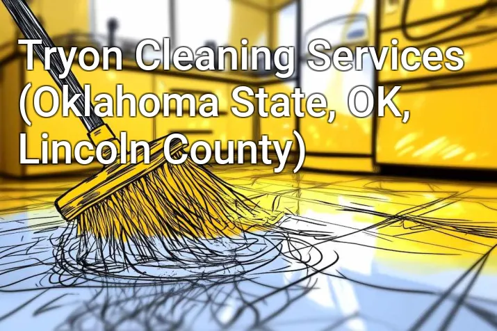 Tryon Cleaning Services (Oklahoma State, OK, Lincoln County)