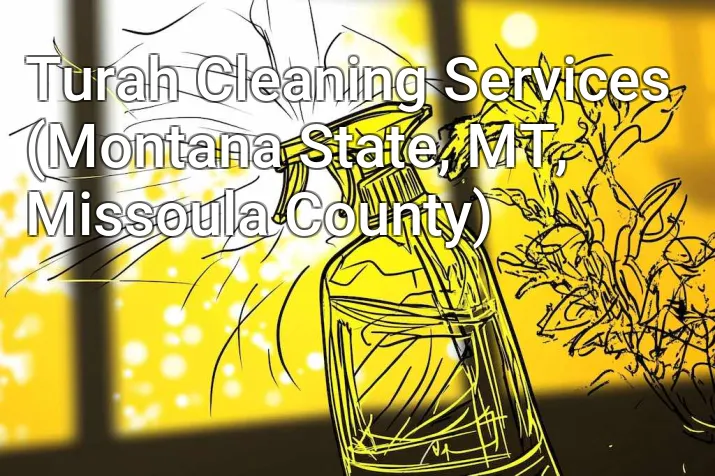 Turah Cleaning Services (Montana State, MT, Missoula County)