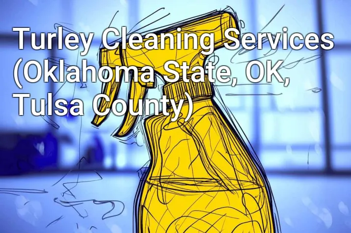 Turley Cleaning Services (Oklahoma State, OK, Tulsa County)