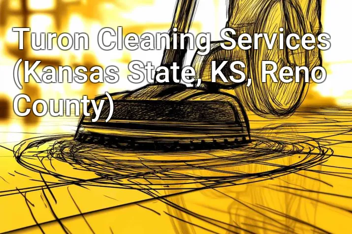 Turon Cleaning Services (Kansas State, KS, Reno County)