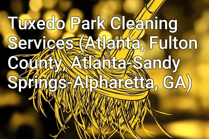 Tuxedo Park Cleaning Services (Atlanta, Fulton County, Atlanta-Sandy Springs-Alpharetta, GA)
