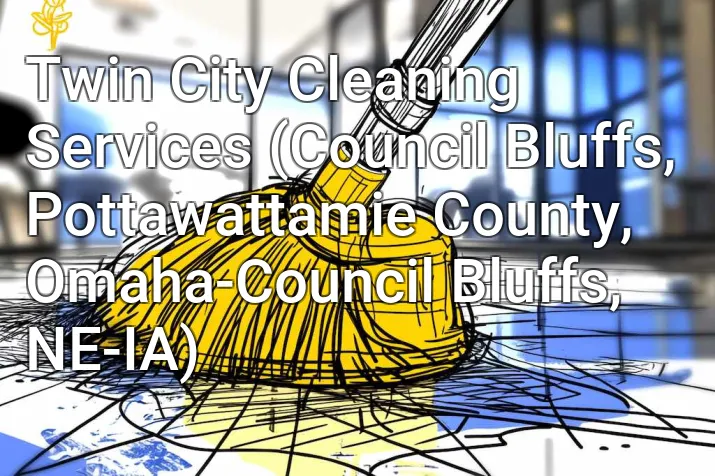 Twin City Cleaning Services (Council Bluffs, Pottawattamie County, Omaha-Council Bluffs, NE-IA)