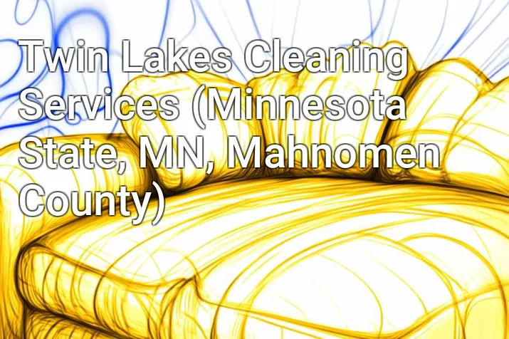 Twin Lakes Cleaning Services (Minnesota State, MN, Mahnomen County)
