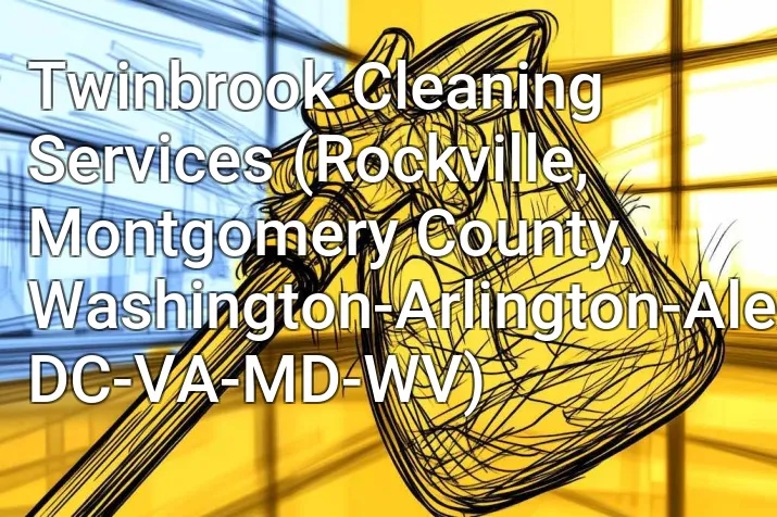 Twinbrook Cleaning Services (Rockville, Montgomery County, Washington-Arlington-Alexandria, DC-VA-MD-WV)