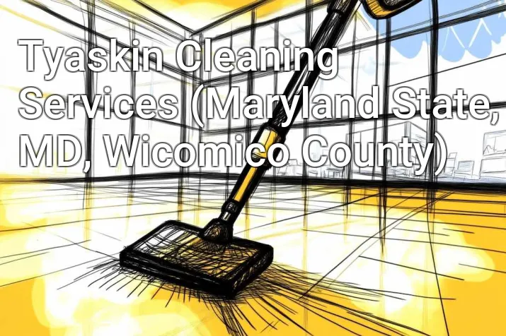 Tyaskin Cleaning Services (Maryland State, MD, Wicomico County)