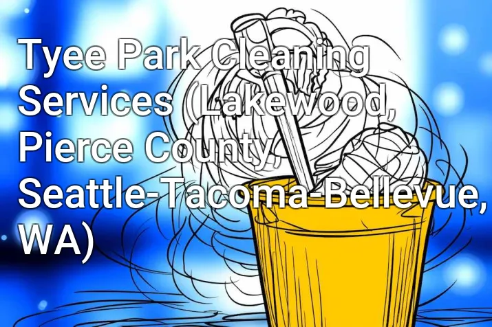 Tyee Park Cleaning Services (Lakewood, Pierce County, Seattle-Tacoma-Bellevue, WA)
