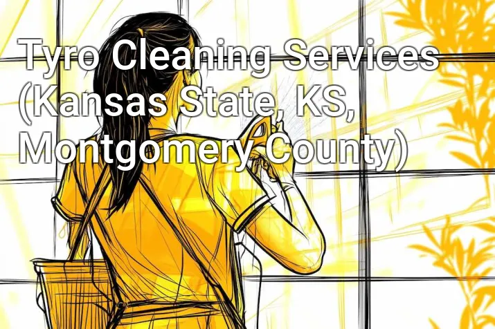 Tyro Cleaning Services (Kansas State, KS, Montgomery County)