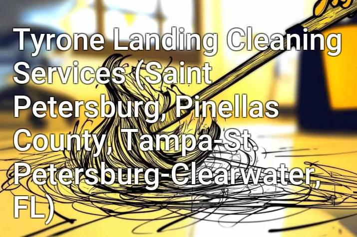 Tyrone Landing Cleaning Services (Saint Petersburg, Pinellas County, Tampa-St. Petersburg-Clearwater, FL)