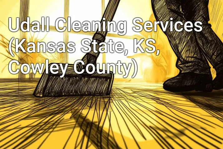 Udall Cleaning Services (Kansas State, KS, Cowley County)