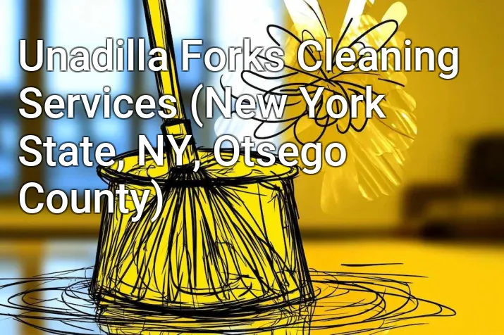 Unadilla Forks Cleaning Services (New York State, NY, Otsego County)