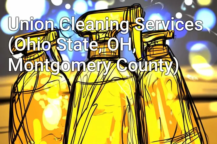 Union Cleaning Services (Ohio State, OH, Montgomery County)