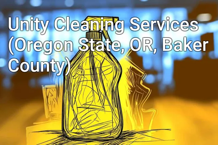 Unity Cleaning Services (Oregon State, OR, Baker County)