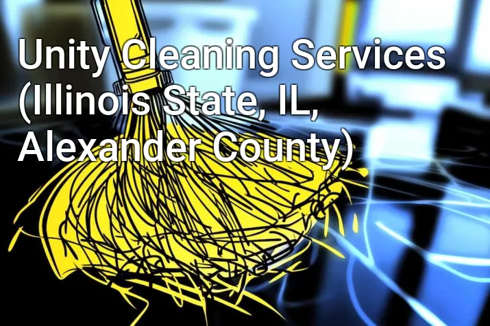 Unity Cleaning Services (Illinois State, IL, Alexander County)