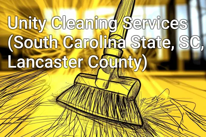 Unity Cleaning Services (South Carolina State, SC, Lancaster County)