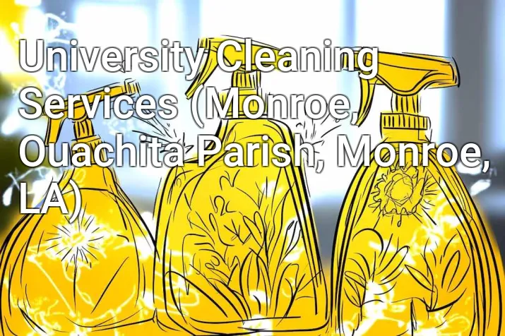 University Cleaning Services (Monroe, Ouachita Parish, Monroe, LA)
