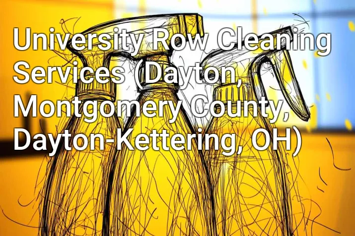 University Row Cleaning Services (Dayton, Montgomery County, Dayton-Kettering, OH)
