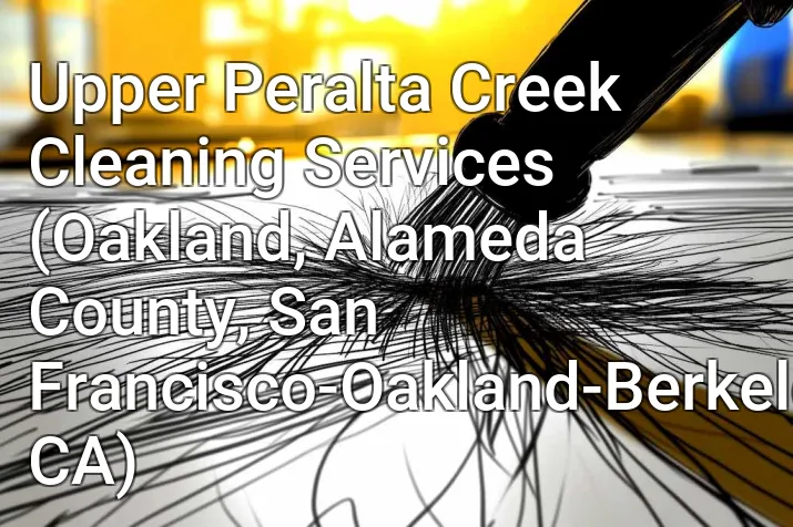 Upper Peralta Creek Cleaning Services (Oakland, Alameda County, San Francisco-Oakland-Berkeley, CA)