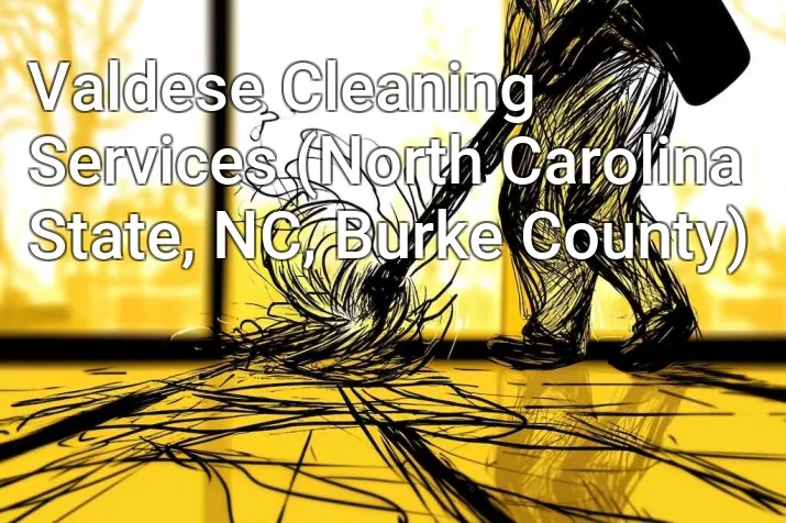 Valdese Cleaning Services (North Carolina State, NC, Burke County)