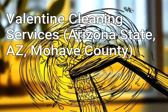 Valentine Cleaning Services (Arizona State, AZ, Mohave County)