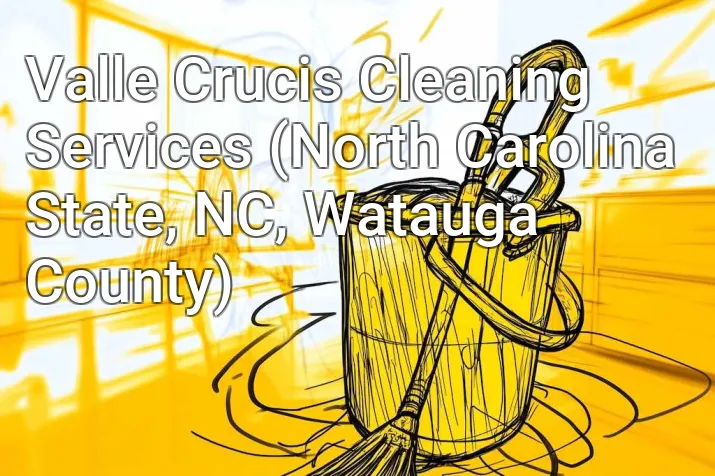 Valle Crucis Cleaning Services (North Carolina State, NC, Watauga County)