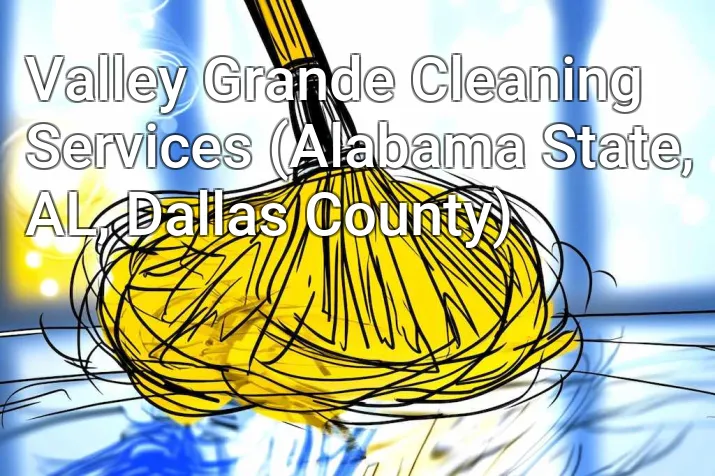 Valley Grande Cleaning Services (Alabama State, AL, Dallas County)