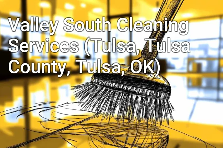 Valley South Cleaning Services (Tulsa, Tulsa County, Tulsa, OK)
