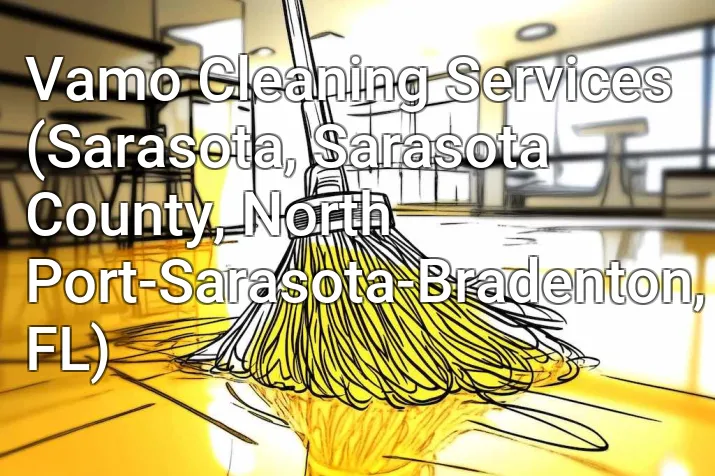 Vamo Cleaning Services (Sarasota, Sarasota County, North Port-Sarasota-Bradenton, FL)