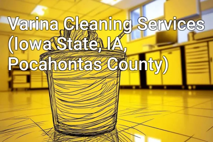 Varina Cleaning Services (Iowa State, IA, Pocahontas County)