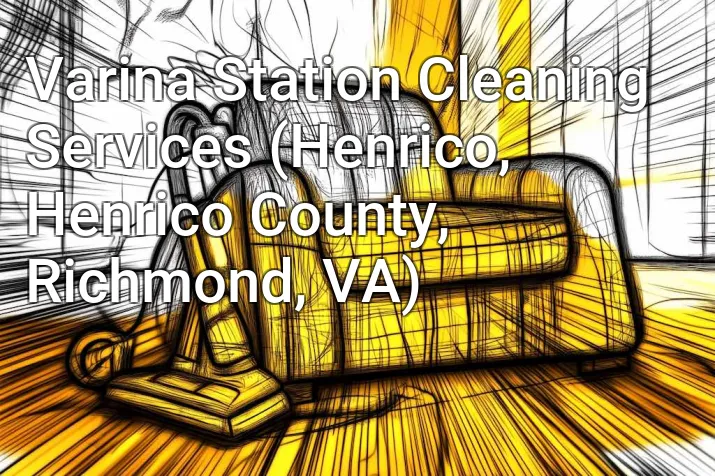 Varina Station Cleaning Services (Henrico, Henrico County, Richmond, VA)