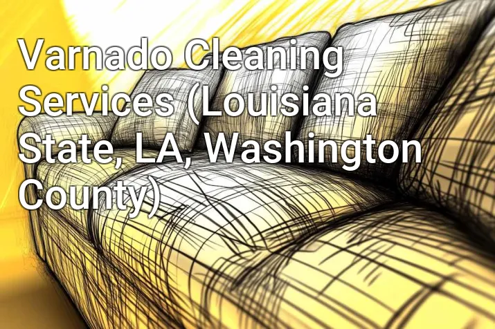 Varnado Cleaning Services (Louisiana State, LA, Washington County)