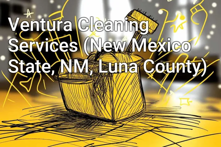 Ventura Cleaning Services (New Mexico State, NM, Luna County)
