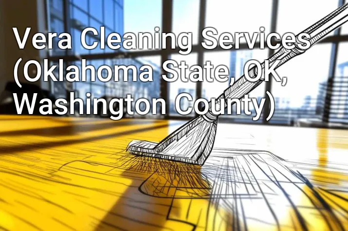Vera Cleaning Services (Oklahoma State, OK, Washington County)