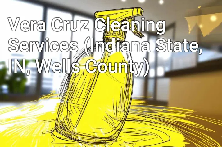 Vera Cruz Cleaning Services (Indiana State, IN, Wells County)